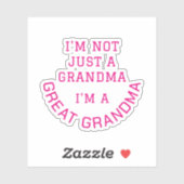 Not Just A Grandma I'm A GREAT GRANDMA Typography Sticker (Vel)