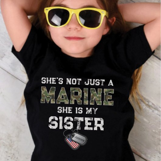 Not Just A Marine She's My Sister Custom Military T-shirt