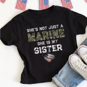 Not Just A Marine She's My Sister Custom Military T-shirt