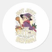 “not Just Any Witch, I’m La Befana” Funny Italian  Ronde Sticker (Voorkant)