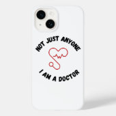 Not Just Anyone – I Am a Doctor iPhone Case (Achterkant)