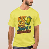 Not Lazy, Saving Energy Tee T-shirt (Voorkant)