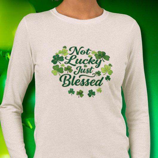 Not Lucky Just Blessed Shamrock St. Patrick's Day Tri-Blend Shirt
