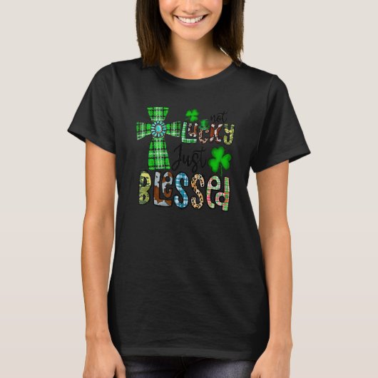 Not Lucky Just Blessed, St Patrick's Day Christian T-shirt (Voorkant)