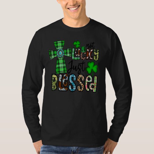 Not Lucky Just Blessed, St Patrick's Day Christian T-shirt (Voorkant)