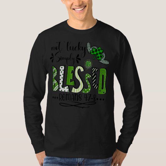 Not Lucky Simple Blessed St.Patrick Day Faith Chr. T-shirt (Voorkant)