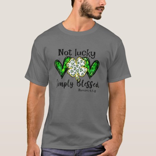 Not Lucky Simple Blessed St.Patrick Day Faith Chr. T-shirt (Voorkant)