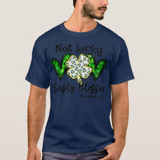 Not Lucky Simple Blessed St T-shirt