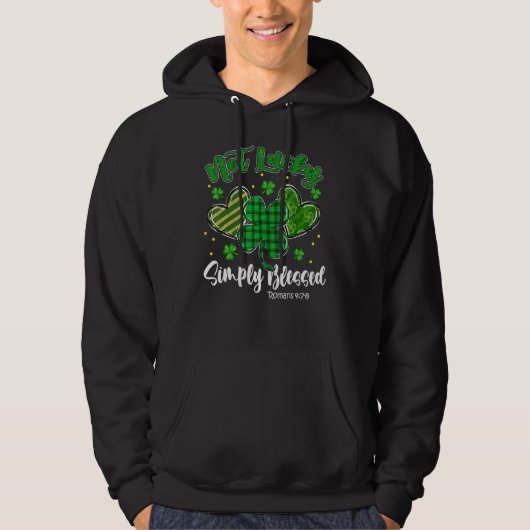 Not Lucky Simply Blessed Christian Shamrock St Pat Hoodie (Voorkant)