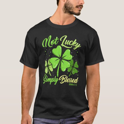 Not Lucky Simply Blessed Christian Shamrock St Pat T-shirt (Voorkant)