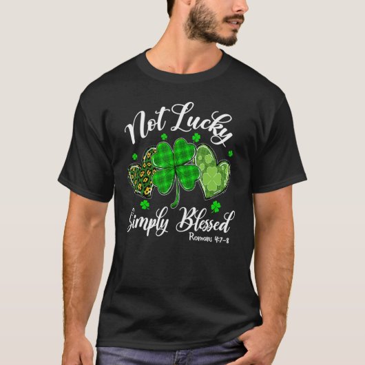 Not Lucky Simply Blessed Christian Shamrock St Pat T-shirt (Voorkant)