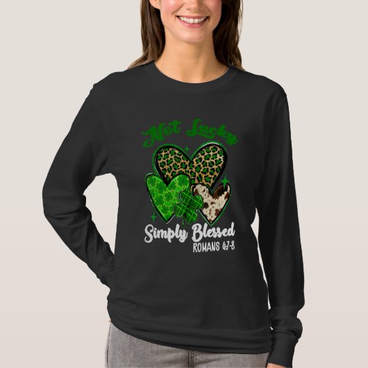 Not Lucky Simply Blessed Shamrock St Patricks Day  T-shirt (Voorkant)