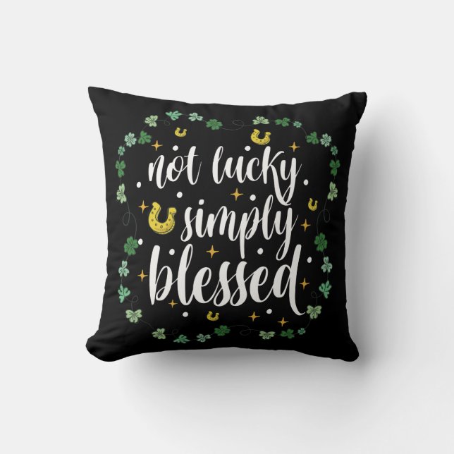 Not Lucky Simply Blessed St Patrick's Day Kussen (Voorkant)