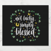 Not Lucky Simply Blessed St Patrick's Day Sparkling Wijnetiket (Enkel label)