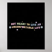 Not Meant To Live An Uncomfortable Life Funny Quot Poster (Voorkant)