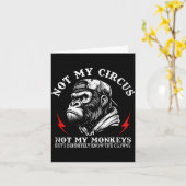 Not My Circus Not My Monkeys I Know All The Clowns Kaart (Gele Bloem)
