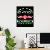 Not My Circus Not My Monkeys Poster (Thuiskantoor)
