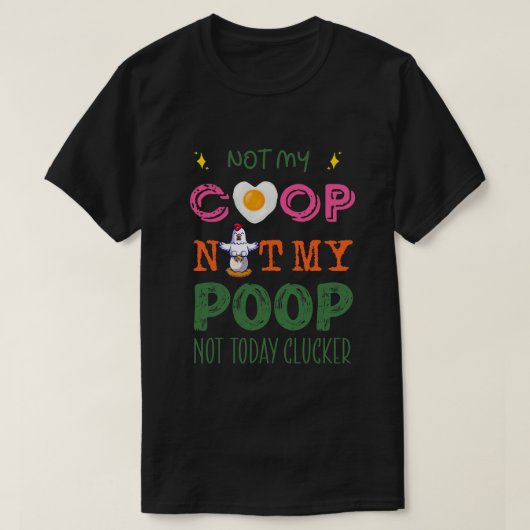 Not My Coop Not My Poop Funny chicken meditation y T-shirt (Design voorkant)