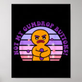 Not My Gumdrop Buttons Funny Design  Poster (Voorkant)