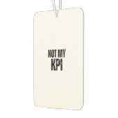 Not My KPI Distressed Slogan Air Freshener Luchtverfrisser (Links)