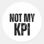 Not My KPI Distressed Typography Vinyl  Ronde Sticker (Voorkant)