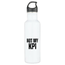 Not My KPI Insulated Minimalist  Waterfles