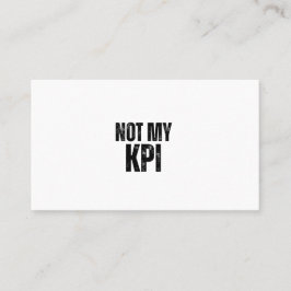 Not My KPI Minimalist Professional Business Card Visitekaartje
