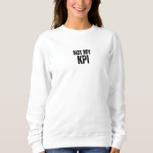Not My KPI Minimalistische Typografie Sweatshirt (Voorkant)