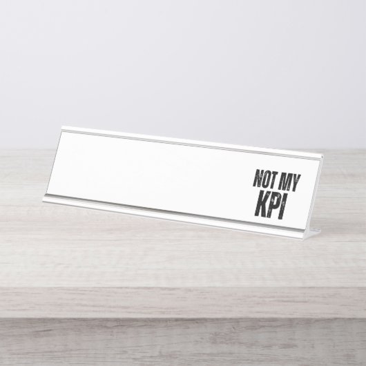 Not My KPI Modern Typographic Desk  Bureau Naambordje (Voorkant)