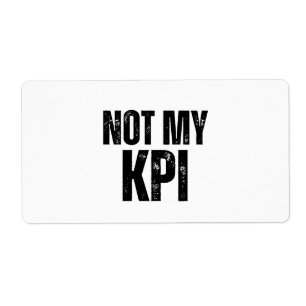 Not My KPI-verontruste typografie verzendlabels Etiket