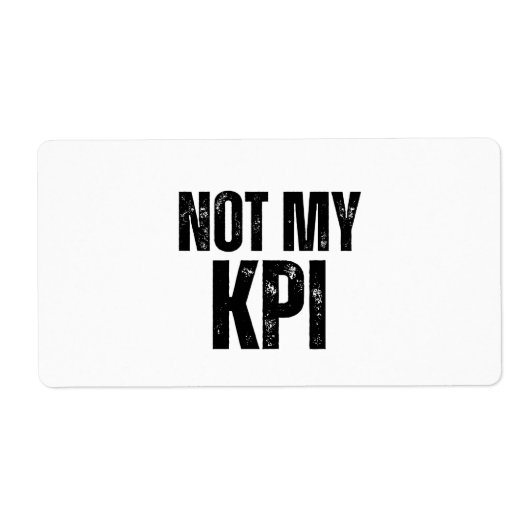 Not My KPI-verontruste typografie verzendlabels Etiket (Voorkant)