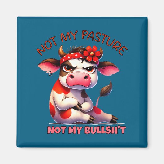 Not My Pasture Not My Bul Funny Cow Farm Saying Ad Magneet (Voorkant)