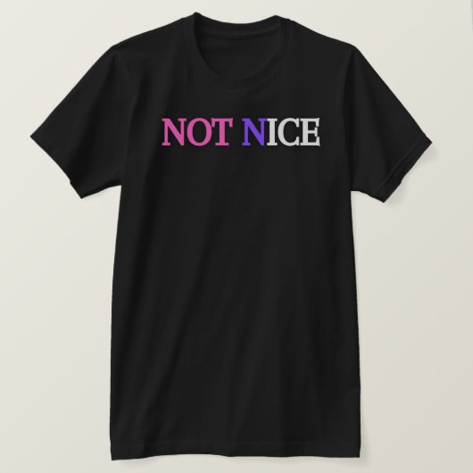 NOT NICE T-SHIRT (Design voorkant)