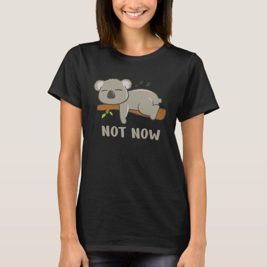 Not Now I m tired Sleeping Koala Bear T-shirt (Voorkant)