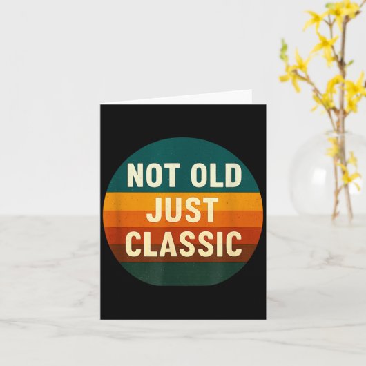 Not Old Just Clic Funny Quote Tee Birthday  Kaart (Gele Bloem)