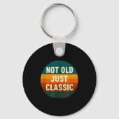 Not Old Just Clic Funny Quote Tee Birthday Sleutelhanger (Voorkant)