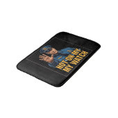 Not On My Watch! Badmat (Gekanteld)