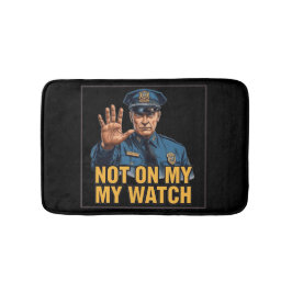 Not On My Watch! Badmat