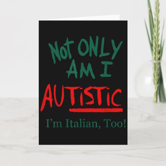 Not Only Am I Autistic I'm Italian Too Funny Chris Kaart (Voorkant)