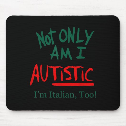 Not Only Am I Autistic I'm Italian Too Funny Chris Muismat (Voorkant)