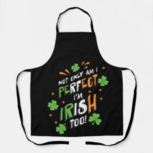 Not Only Am I Perfect I Am Irish Too T Shirt Schort