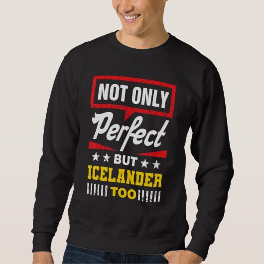 Not Only Perfect But Icelander Too   Icelandic Hum Trui (Voorkant)