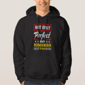 Not Only Perfect But Romanian Too   Romania Humor Hoodie (Voorkant)