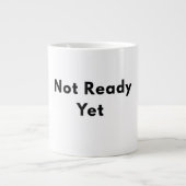 Not Ready Yet Minimal Text Mug Grote Koffiekop (Voorkant)