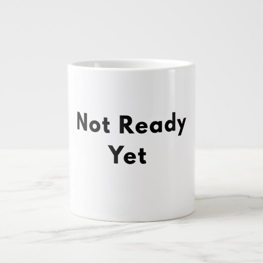 Not Ready Yet Minimal Text Mug Grote Koffiekop (Voorkant)