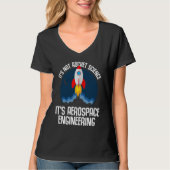 Not Rocket Science It's Aerospace Engineering Gra T-shirt (Voorkant)