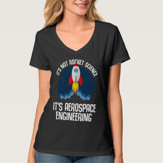 Not Rocket Science It's Aerospace Engineering Gra T-shirt (Voorkant)