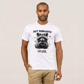 Not Romantic Just Loyal – Funny Valentine Gift T-shirt (Voorkant volledig)