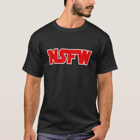 Not Safe for Work - NSFW T-shirt (Voorkant)