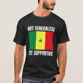 Not Senegalese But Supportive Senegal Flag Support T-shirt (Voorkant)